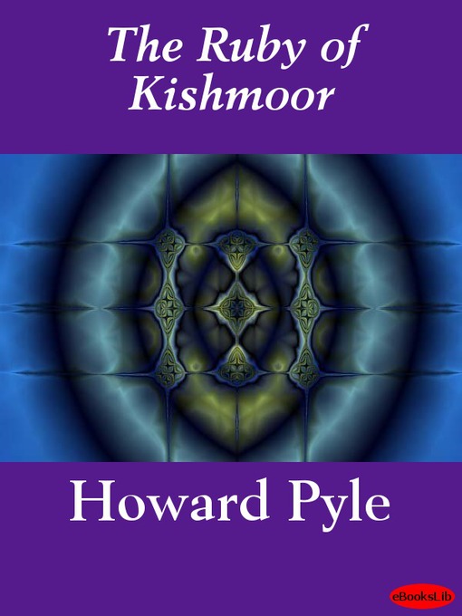 Title details for The Ruby of Kishmoor by Howard Pyle - Wait list